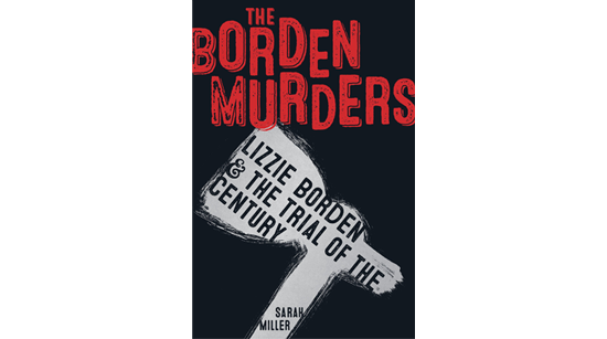 The Lizzie Borden Podcast Episode 2: Sarah Miller on the Borden Murders now available
